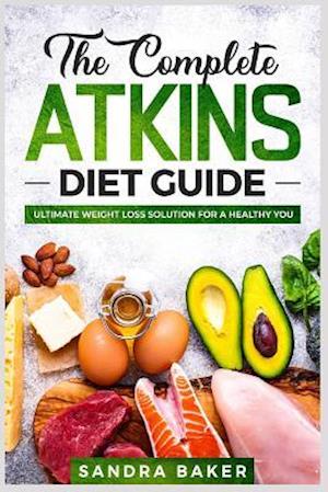 The Complete Atkins Diet Guide