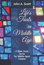 Life's Trials in Middle Age: A Bible Study Series for Middle-Aged Couples 