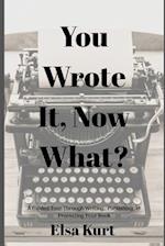 You Wrote It, Now What?