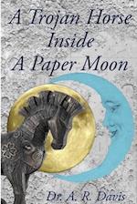 A Trojan Horse Inside a Paper Moon