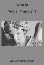 Who is Angel Phanuel?