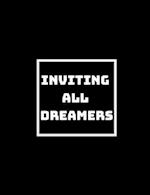 Inviting All Dreamers