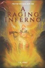 A Raging Inferno