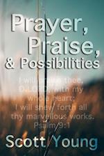 Prayer, Praise and Possibilities: A Look at God's Goodness 