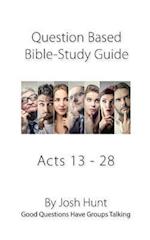 Bible Study Guide -- Acts 13 - 28