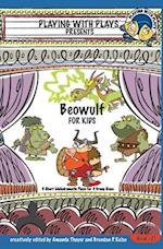 Beowulf for Kids: 3 Short Melodramatic Plays for 3 Group Sizes 