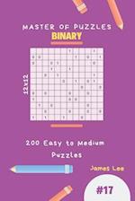 Master of Puzzles Binary - 200 Easy to Medium Puzzles 12x12 Vol.17