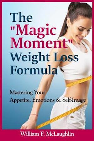 The Magic Moment Weight Loss Formula