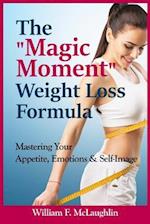 The Magic Moment Weight Loss Formula