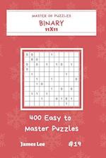 Master of Puzzles Binary - 400 Easy to Master Puzzles 11x11 Vol.19