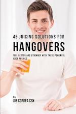 45 Juicing Solutions for Hangovers
