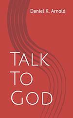 Talk to God