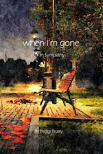 when I'm gone