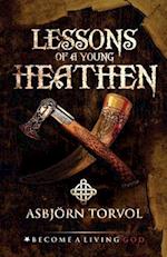 Lessons of a Young Heathen