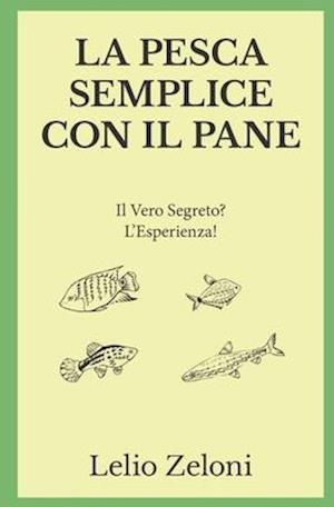 La Pesca Semplice con il Pane