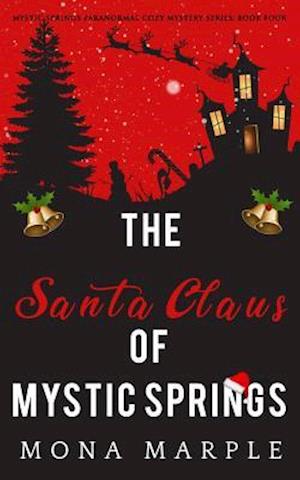 The Santa Claus of Mystic Springs