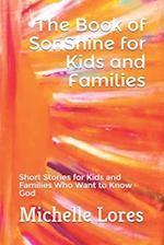 The Book of SonShine for Kids and Families: Short Stories for Kids and Families Who Want to Know God 