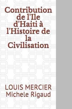 Contribution de l'Ile d'Haiti À l'Histoire de la Civilisation