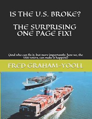 Is the U.S. Broke? the Surprising One Page Fix!