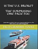 Is the U.S. Broke? the Surprising One Page Fix!