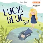 Lucy's Blue Day: Children's Mental Health Book 