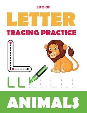 Lots of Letter Tracing Practice: Easy Letter Tracing Practice Workbook with Fun Coloring Pages