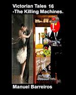 Victorian Tales 16 - The Killing Machines.