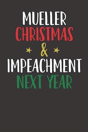 Mueller Christmas & Impeachment Next Year