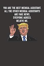 You Are the Best Medical Assistant. All the Other Medical Assistants Are Fake News. Believe Me. Everyone Agrees.