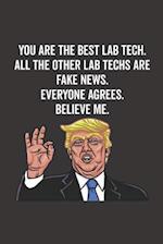 You Are the Best Lab Tech. All the Other Lab Techs Are Fake News. Believe Me. Everyone Agrees.