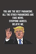 You Are the Best Paramedic. All the Other Paramedics Are Fake News. Believe Me. Everyone Agrees.