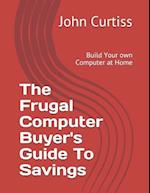 The Frugal Computer Buyer's Guide to Savings