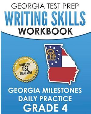 Georgia Test Prep Writing Skills Workbook Georgia Milestones Daily Practice Grade 4