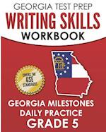 Georgia Test Prep Writing Skills Workbook Georgia Milestones Daily Practice Grade 5