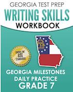 Georgia Test Prep Writing Skills Workbook Georgia Milestones Daily Practice Grade 7