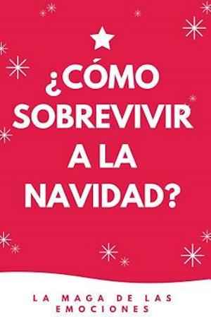 ¿cómo Sobrevivir a la Navidad?