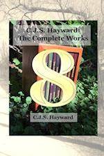 C.J.S. Hayward: The Complete Works, vol. 8 