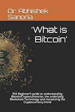 'What is Bitcoin'