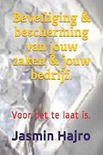 Beveiliging & Bescherming Van Jouw Zaken & Jouw Bedrijf.