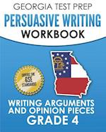 Georgia Test Prep Persuasive Writing Workbook Grade 4