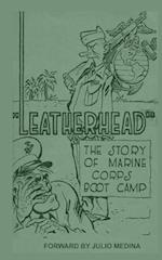 Leatherhead the Story of Marine Corps Bootcamp