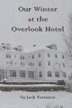 Our Winter at the Overlook Hotel