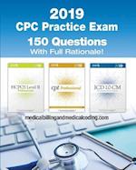 CPC Practice Exam 2019: Includes 150 practice questions, answers with full rationale, exam study guide and the official proctor-to-examinee instructio
