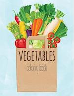 Vegetable Coloring Book: A Kids Coloring Book with Easy and Understandable Coloring Pages. For Toddler, Kids Ages 2, 3, 4, 5, 6, 7, 8 