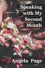 Speaking with My Second Mouth
