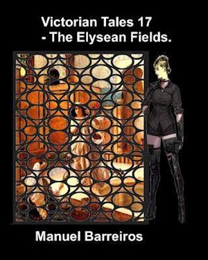 Victorian Tales 17 - The Elysean Fields