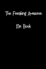 The Freaking Awesome Me Book