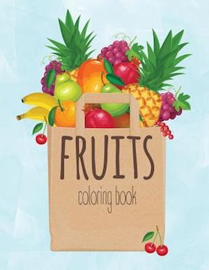 Fruits Coloring Book: Kids Coloring Book with Easy and Understandable Coloring Pages. For Toddler, Kids Ages 2, 3, 4, 5, 6, 7, 8 (Pages have a Fruit N