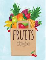 Fruits Coloring Book: Kids Coloring Book with Easy and Understandable Coloring Pages. For Toddler, Kids Ages 2, 3, 4, 5, 6, 7, 8 (Pages have a Fruit N