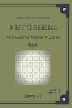 Master of Puzzles Futoshiki - 400 Easy to Master Puzzles 6x6 Vol.11